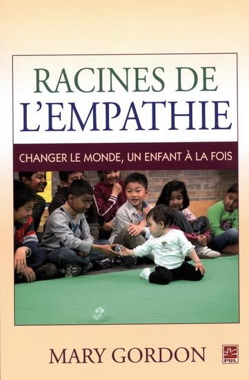 Racines de l'empathie: Changer le monde, un enfant à la fois Books
