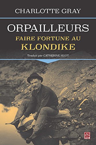 Orpailleurs. Faire Fortune au Klondike Religion & Esotericism