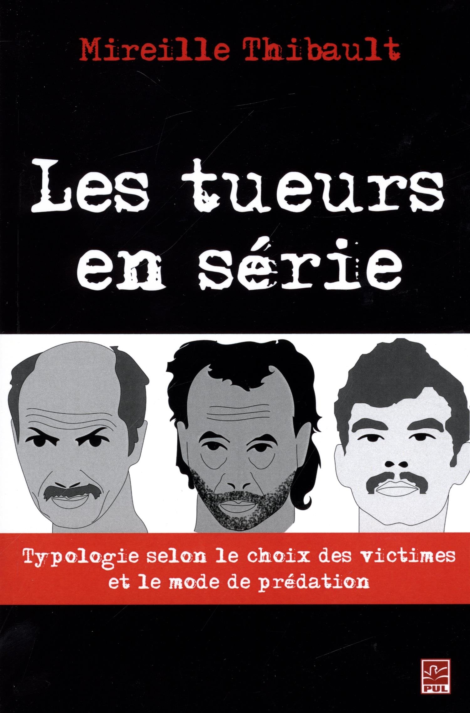 Les tueurs en série : Typologie selon le choix des victimes: Typologie selon le choix des victimes et le mode de prédation Books