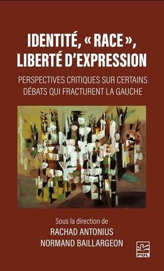 Identité, "race", liberté d'expression. Perspectives critiques sur certains débats qui fracturent la gauche book