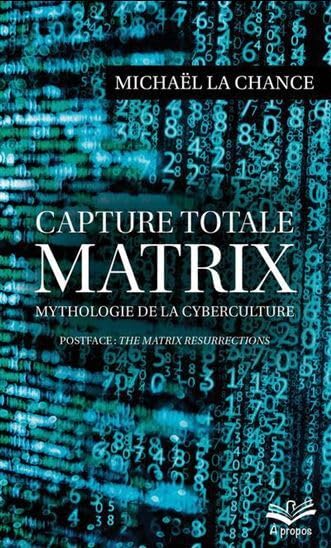 Capture totale. Matrix, mythologie de la cyberculture book