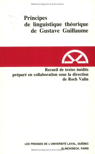 PRINCIPES DE LINGUISTIQUE THEORIQUES DE GUSTAVE GUILLAUME Social Sciences