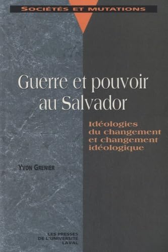 Guerre et pouvoir au Salvador: Idéologies du changement et changement idéologiques book