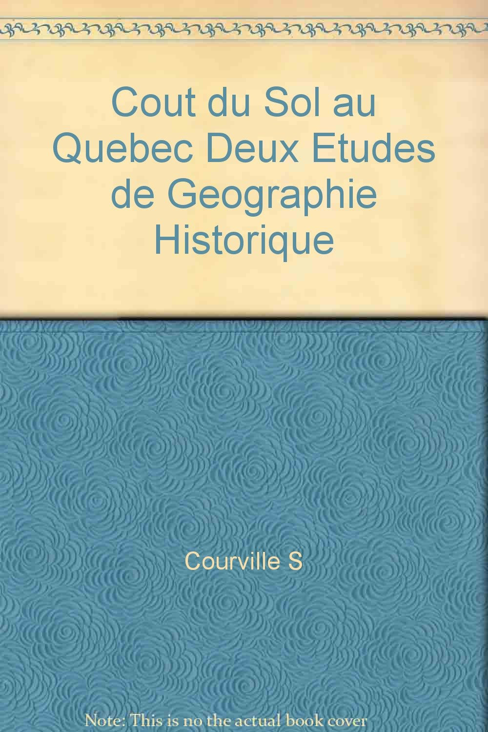 Cout du Sol au Quebec Deux Études de Geographie Historique book