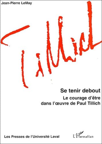 Se tenir debout: Le courage d'être dans l'oeuvre de Paul Tillich book