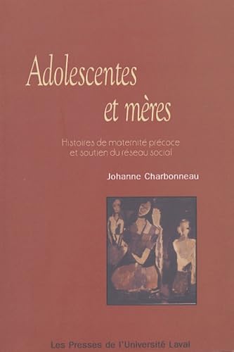 ADOLESCENTES ET MERES : HISTOIRES DE MATERNITE PRECOCE ET SOUTIEN: Histoires de maternité précoce et soutien du réseau social Books