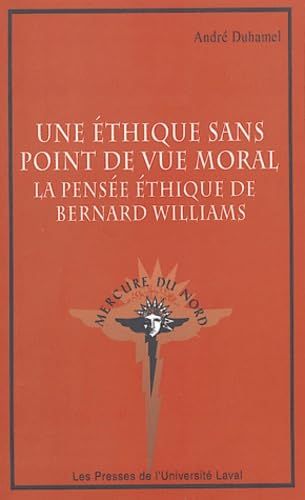 Une éthique sans point de vue morale : La pensée éthique de Bernard Williams book