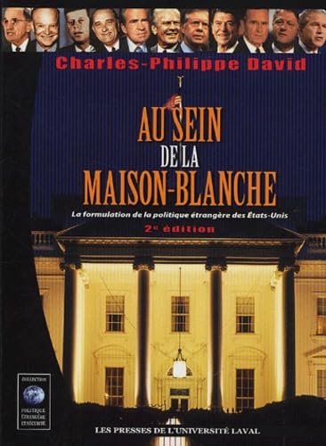 Au sein de la Maison-Blanche: La formulation de la politique étrangère des Etats-Unis book
