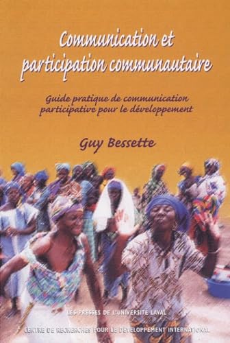 Communication et participation communautaire: Guide pratique de communication participative pour le développement book