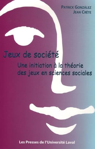 Jeux de société : Une introduction à la théorie des jeux en sciences sociales book