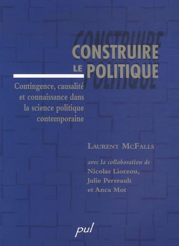 Construire le politique : Contingence, causalité et connaissance dans la science politique contemporaine book