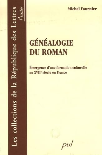 Généaologie du roman: Emergence d'une formation culturelle au XVIIe siècle en France book
