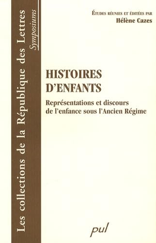 Histoires d'enfants: Représentations et discours de l'enfance sous l'Ancien Régime book