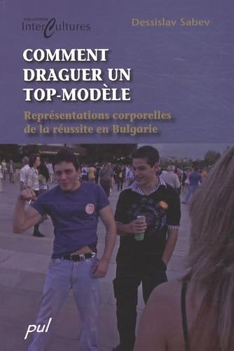 Comment draguer un top-modèle: Représentations corporelles de la réussite en Bulgarie book