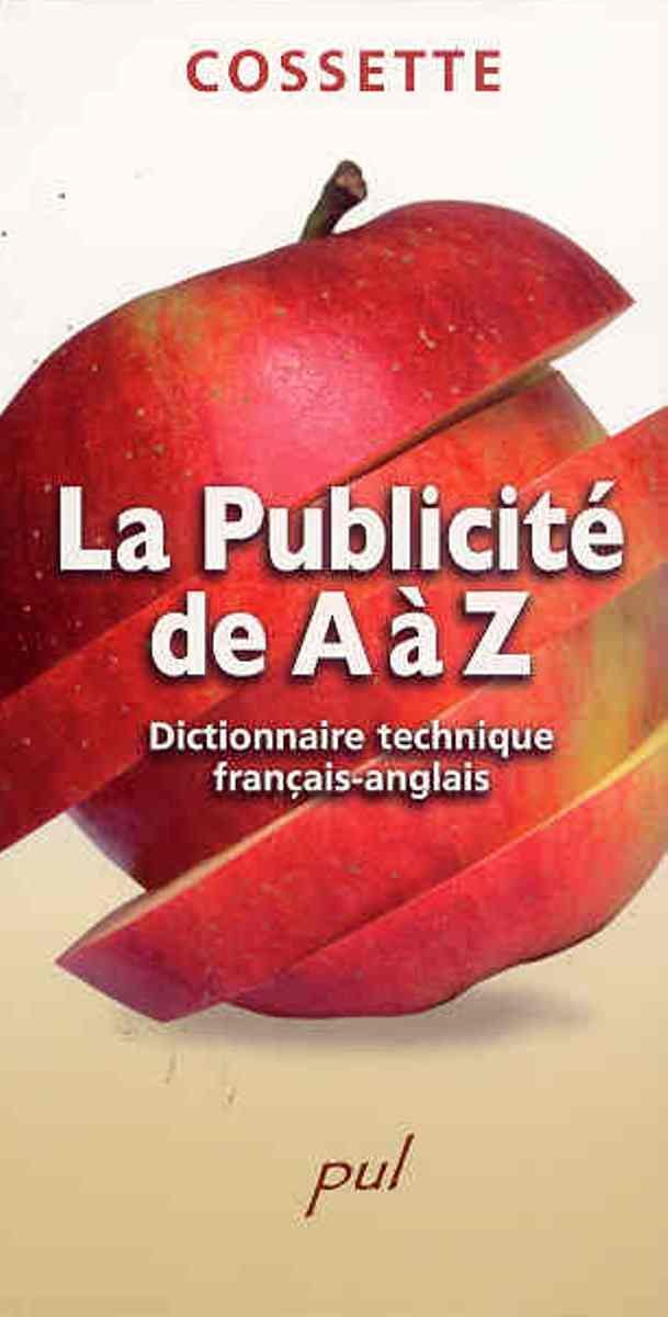 La Publicité de A à Z : Dictionnaire technique français-anglais Reference Books