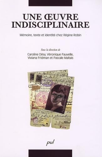 Une oeuvre indisciplinaire: Mémoire, texte et identité chez Régine Robin book