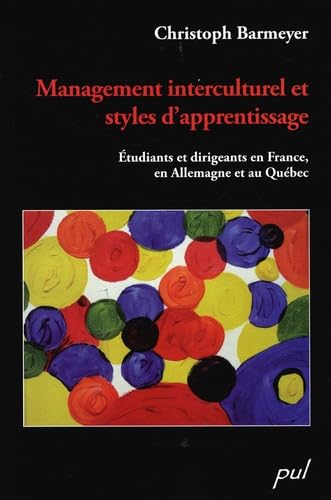 Management interculturel et styles d'apprentissage : Etudiants et dirigeants en France, en Allemagne et au Québec Non-fiction
