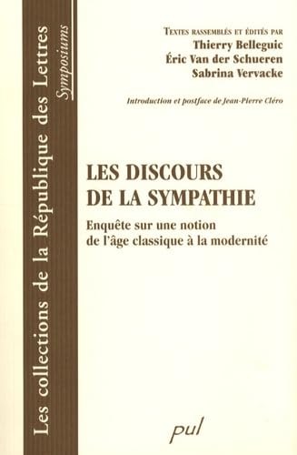 Les discours de la sympathie: Enquête sur une notion de l'âge classique à la modernité Books