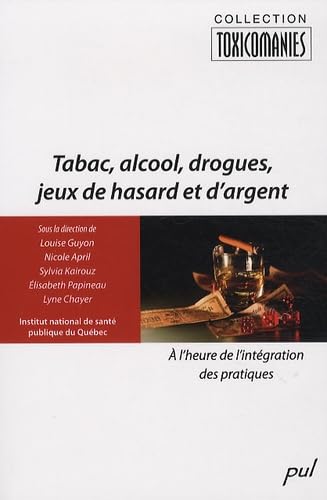 Tabac, alcool, drogues, jeux de hasard et d'argent: A l'heure de l'intégration des pratiques book