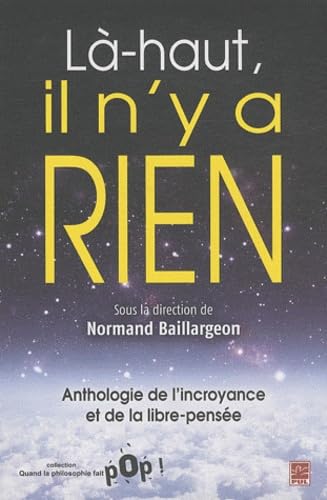Là-haut, il n'y a rien - Anthologie de l'incroyance et de la libre-pensée Philosophy
