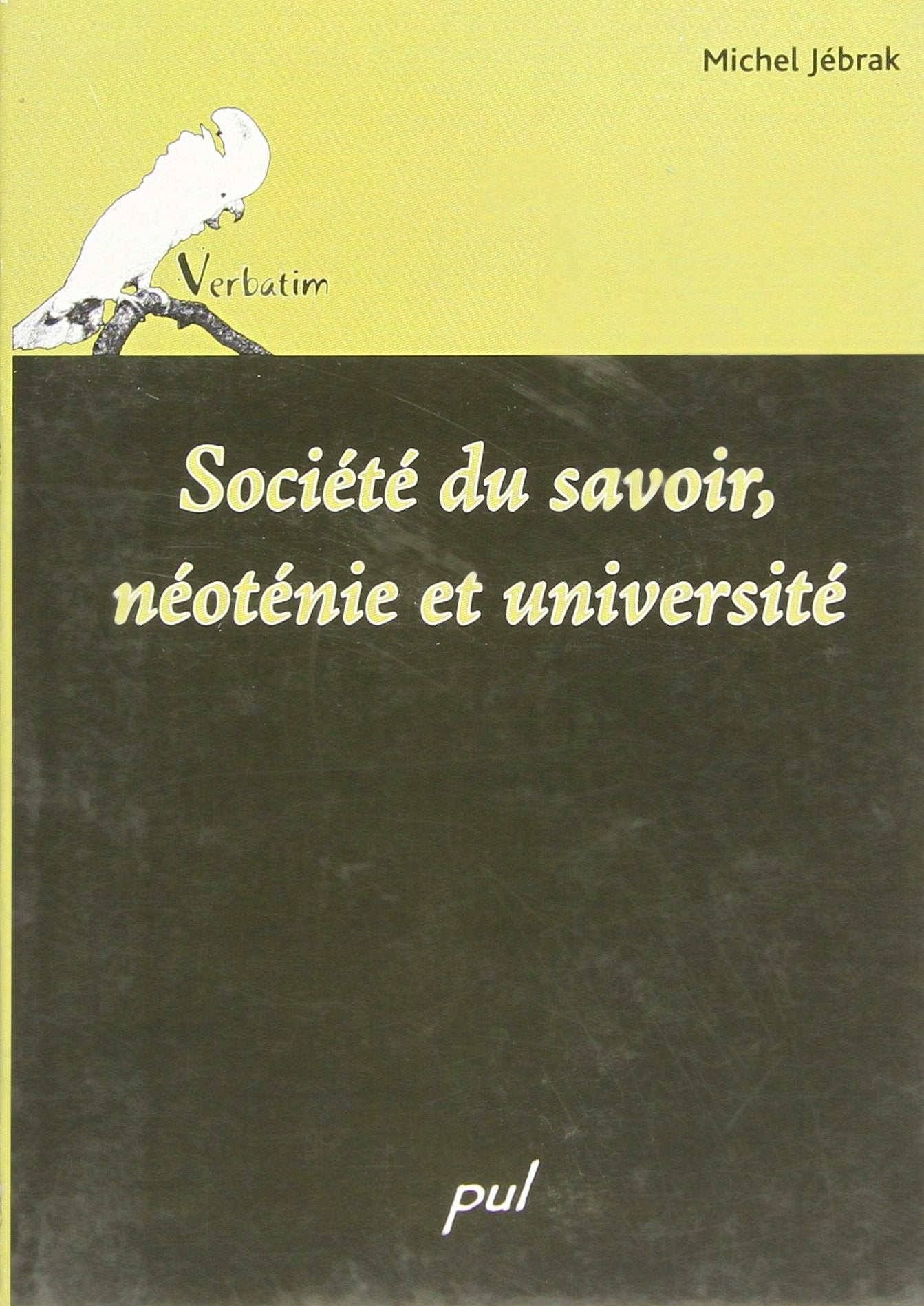 Societe du savoir neotenie et universite book