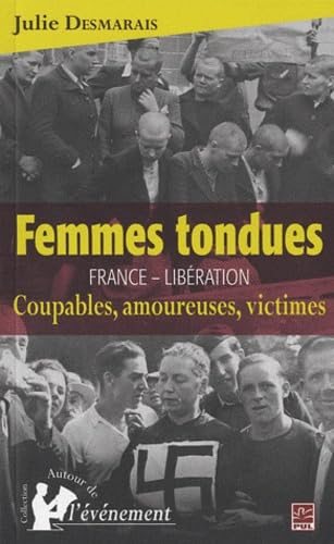 Femmes tondues France - Libération : Coupables, amoureuses, victimes book