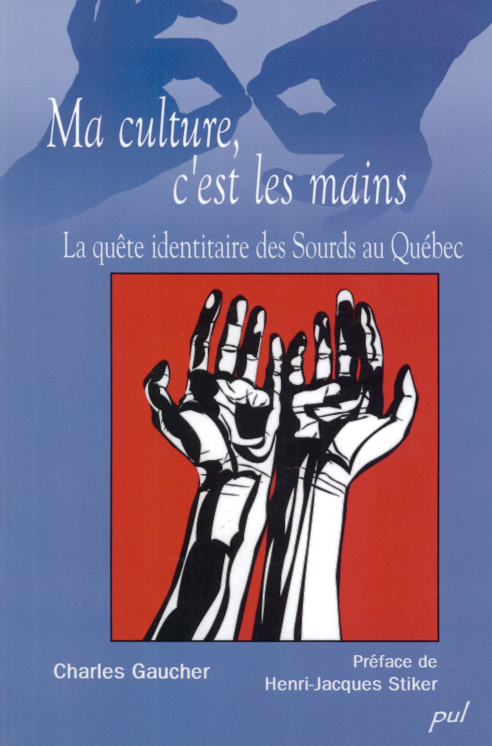 Ma culture, c'est les mains : La quête identitaire des sourds au Québec book