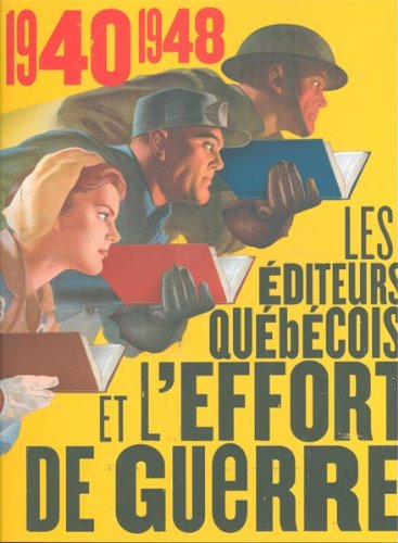 1940-1948, les editeurs quebecois et l'effort de guerre book