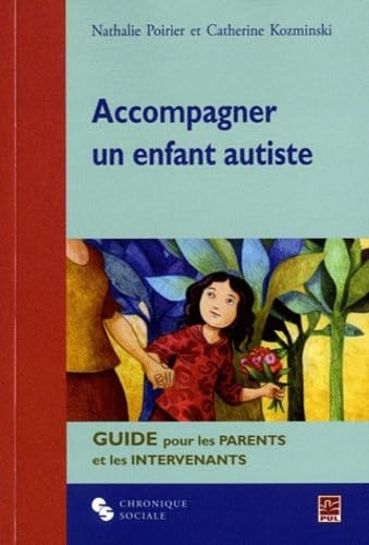 ACCOMPAGNER UN ENFANT AUTISTE: Guide pour les parents et les intervenants Books