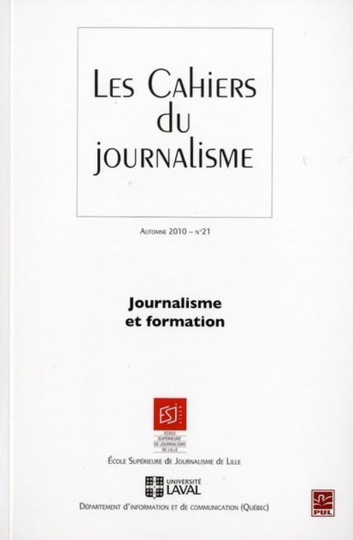 Les cahiers du journalisme, N° 21, Automne 2010 : Journalisme et formation book