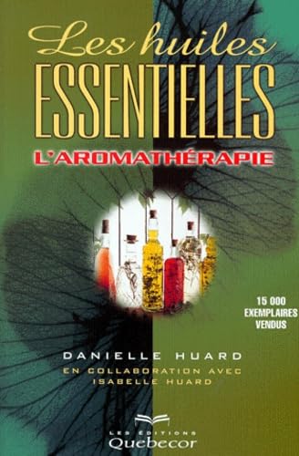 Les huiles essentielles: L'aromathérapie Books