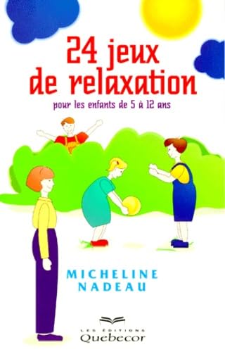 24 JEUX DE RELAXATION.: Pour les enfants de 5 à 12 ans Books