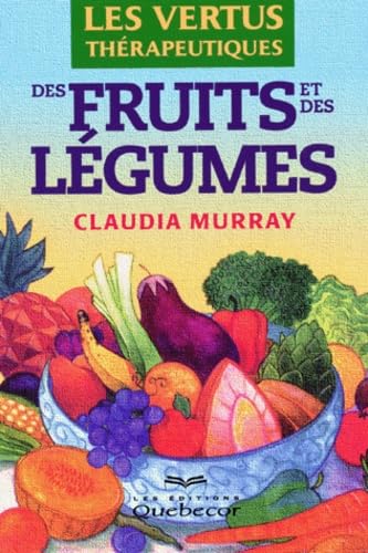 Les vertus thérapeutiques des fruits et des légumes book