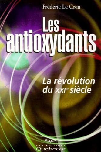 Les Antioxydants. La Revolution Du Xxieme Siecle Books
