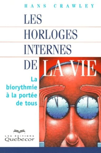 Les Horloges Internes De La Vie. La Biorythmie A La Portee De Tous Books