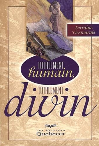 Totalement humain, totalement divin Books