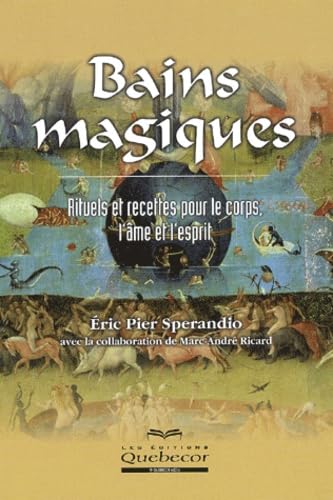 Bains magiques.: Rituels et recettes pour le corps, l'âme et l'esprit Books
