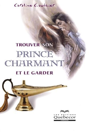 Trouver son prince charmant et le garder book