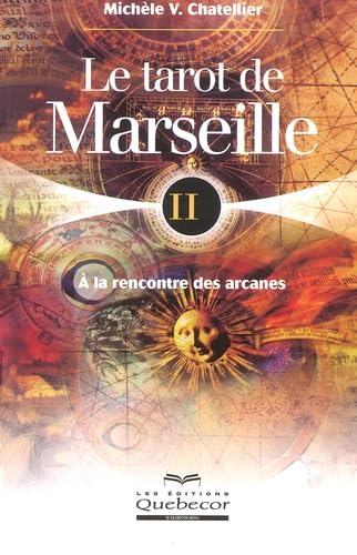 Le Tarot De Marseille. Tome 2, A La Rencontre Des Arcanes Books