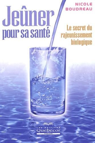 Jeuner Pour Sa Sante. Le Secret Du Rajeunissement Biologique Books