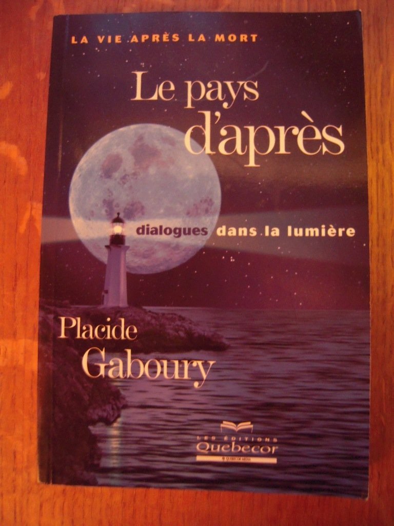 Le pays d'après, dialogues dans la lumière: La vie après la mort Books