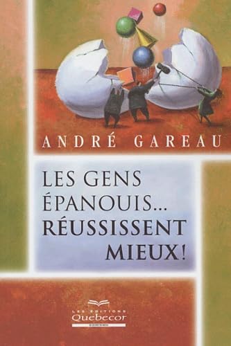 Les gens épanouis... réussissent mieux ! book