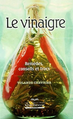 Le vinaigre : Remèdes, conseils et trucs book