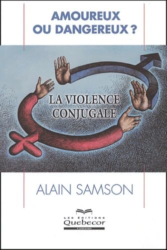 Amoureux ou dangereux ?: La violence conjugale Books