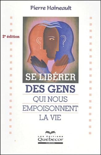 Se libérer des gens: Qui nous empoisonnent la vie book