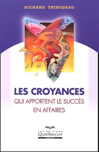 Les croyances qui apportent le succès en affaires Business, Finance & Career