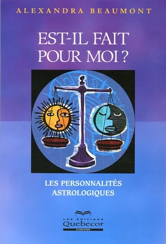 Est-il fait pour moi ?: Les personnalités astrologiques Books