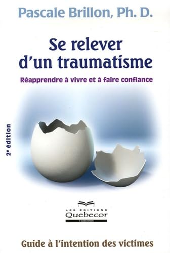 Se relever d'un traumatisme: Réapprendre à vivre et à faire confiance Books