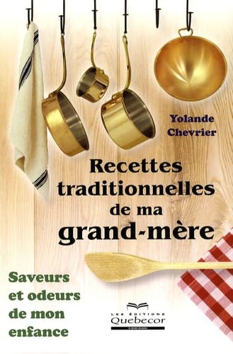 Recettes traditionnelles de ma grand-mère: Saveurs et odeurs de mon enfance Books