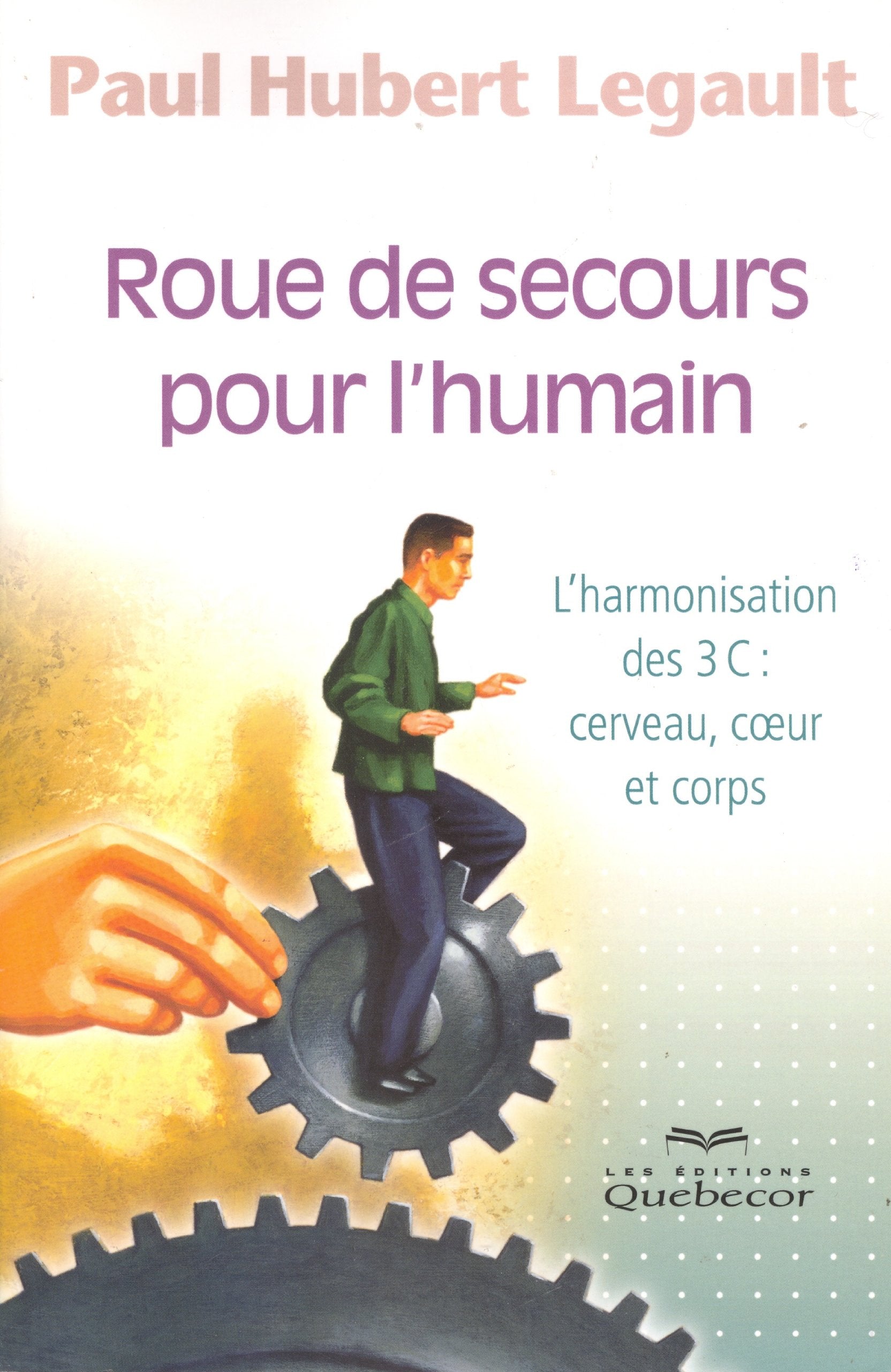 Roued e secours pour l'humain - L'harmonisation des 3c - Cerveau, coeur et corps book
